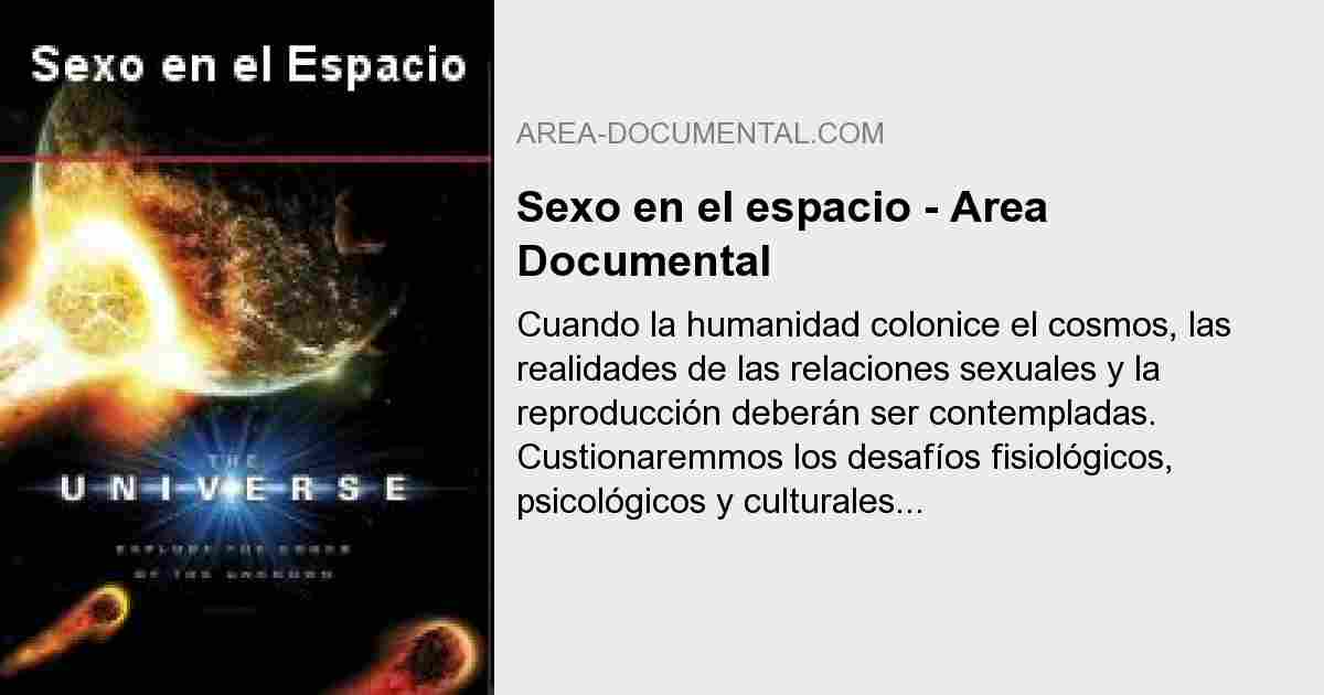 Sexo En El Espacio Area Documental 8490